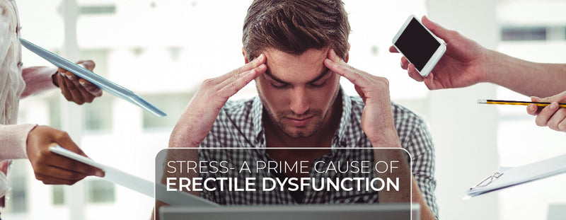 Stress – A Prime Cause Of Erectile Dysfunction
